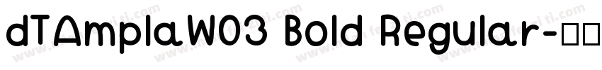 dTAmplaW03 Bold Regular字体转换